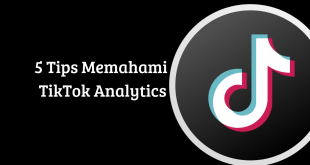 5 Tips Memahami TikTok Analytics