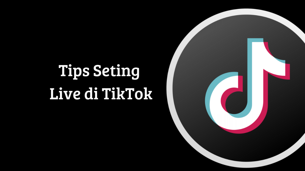 Tips Seting Live di TikTok