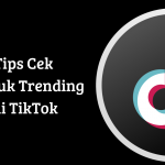 Tips Cek Produk Trending di TikTok