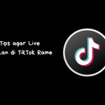 Tips agar Live Jualan di TikTok Rame
