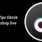 tips tiktok shop live