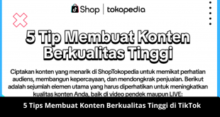 Tips Membuat Konten Berkualitas Tinggi di TikTok