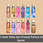 Hook Video dari Produk Parfum Victoria Secret
