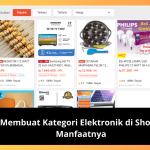 Cara Membuat Kategori Elektronik di Shopee dan Manfaatnya