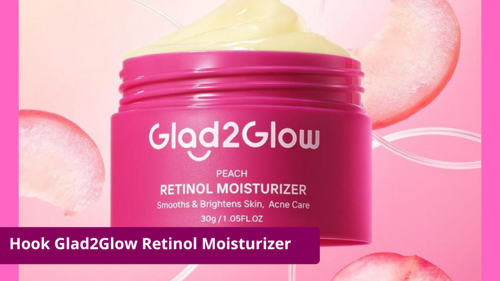 Hook Glad2Glow Retinol Moisturizer