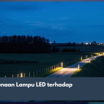 Manfaat Penggunaan Lampu LED terhadap Lingkungan