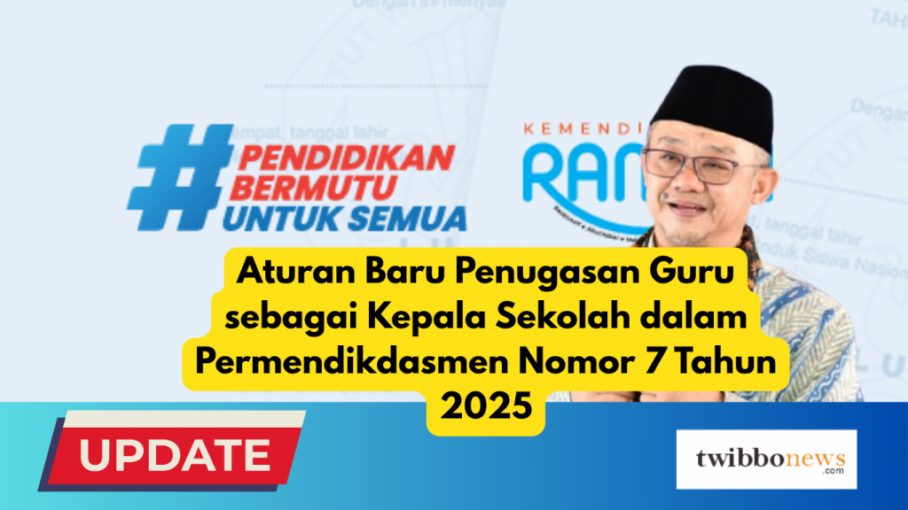 Aturan Baru Penugasan Guru sebagai Kepala Sekolah dalam Permendikdasmen Nomor 7 Tahun 2025