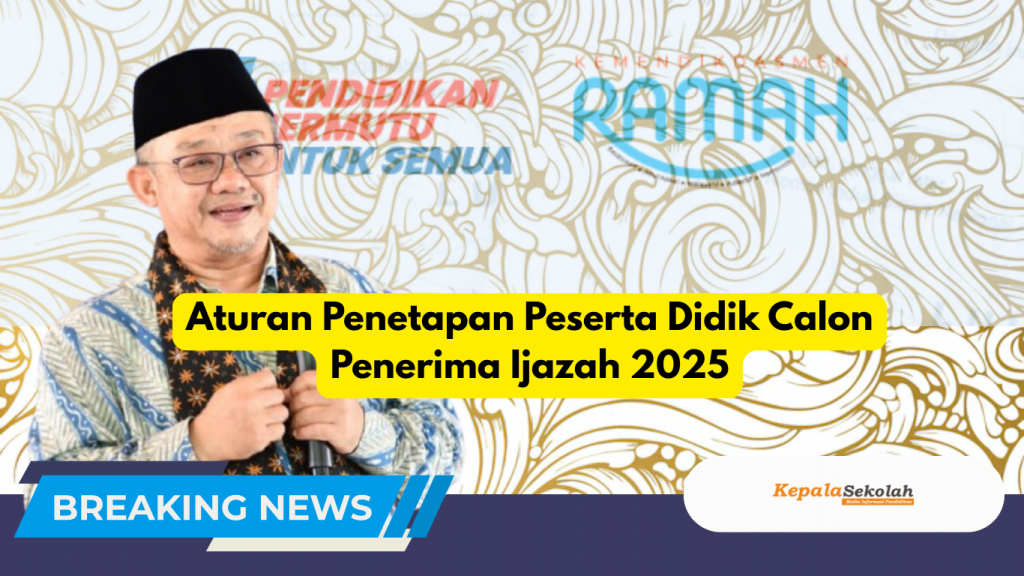 Aturan Penetapan Peserta Didik Calon Penerima Ijazah 2025