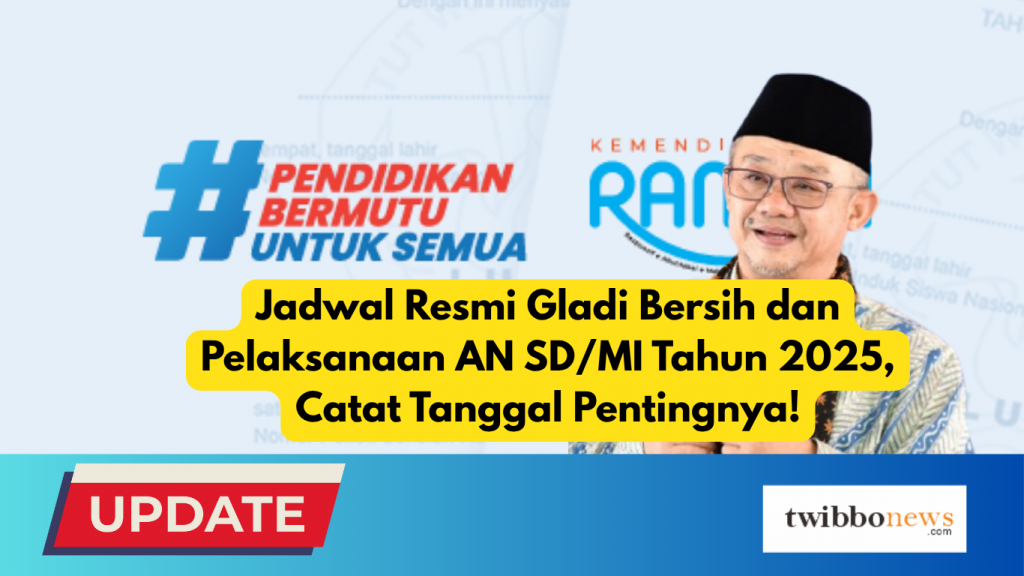 Jadwal Resmi Gladi Bersih dan Pelaksanaan AN SD/MI Tahun 2025, Catat Tanggal Pentingnya!