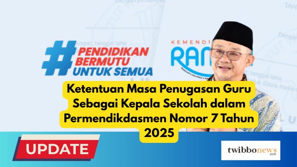 Ketentuan Masa Penugasan Guru Sebagai Kepala Sekolah dalam Permendikdasmen Nomor 7 Tahun 2025