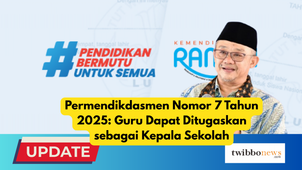 Permendikdasmen Nomor 7 Tahun 2025: Guru Dapat Ditugaskan sebagai Kepala Sekolah