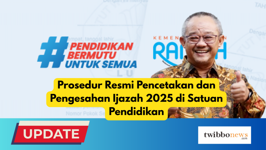 Prosedur Resmi Pencetakan dan Pengesahan Ijazah 2025 di Satuan Pendidikan