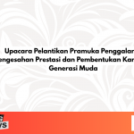 Upacara Pelantikan Pramuka Penggalang: Pengesahan Prestasi dan Pembentukan Karakter Generasi Muda