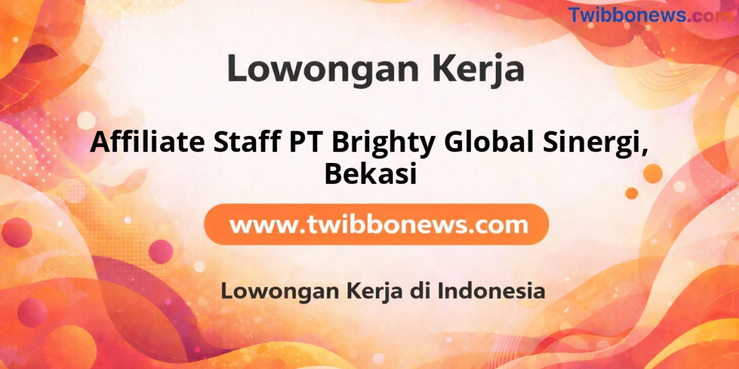 Lowongan Kerja Affiliate Staff PT Brighty Global Sinergi di Bekasi