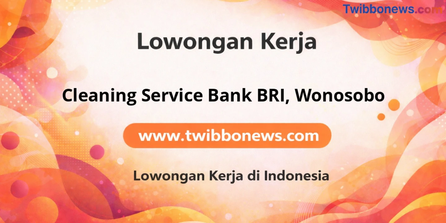 Lowongan Kerja Cleaning Service BANK BRI di Wonosobo