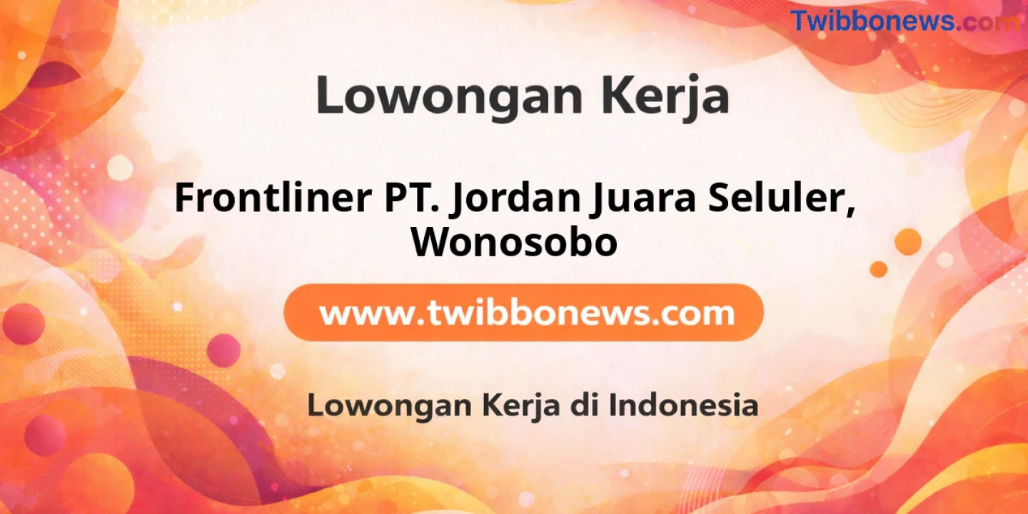 Lowongan Kerja Frontliner PT. JORDAN JUARA SELULER di Wonosobo