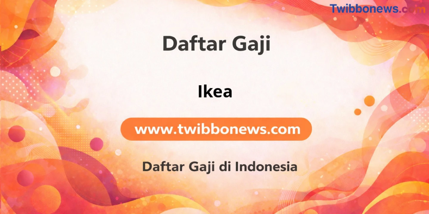 Gaji IKEA Indonesia: Struktur Gaji dan Tunjangan Lengkap