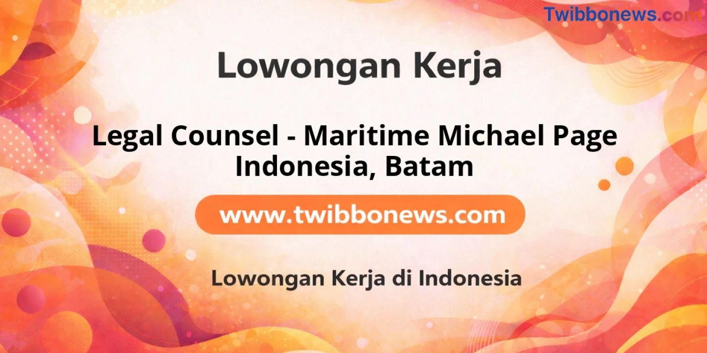 Lowongan Kerja Legal Counsel – MARITIME MICHAEL PAGE INDONESIA di Batam