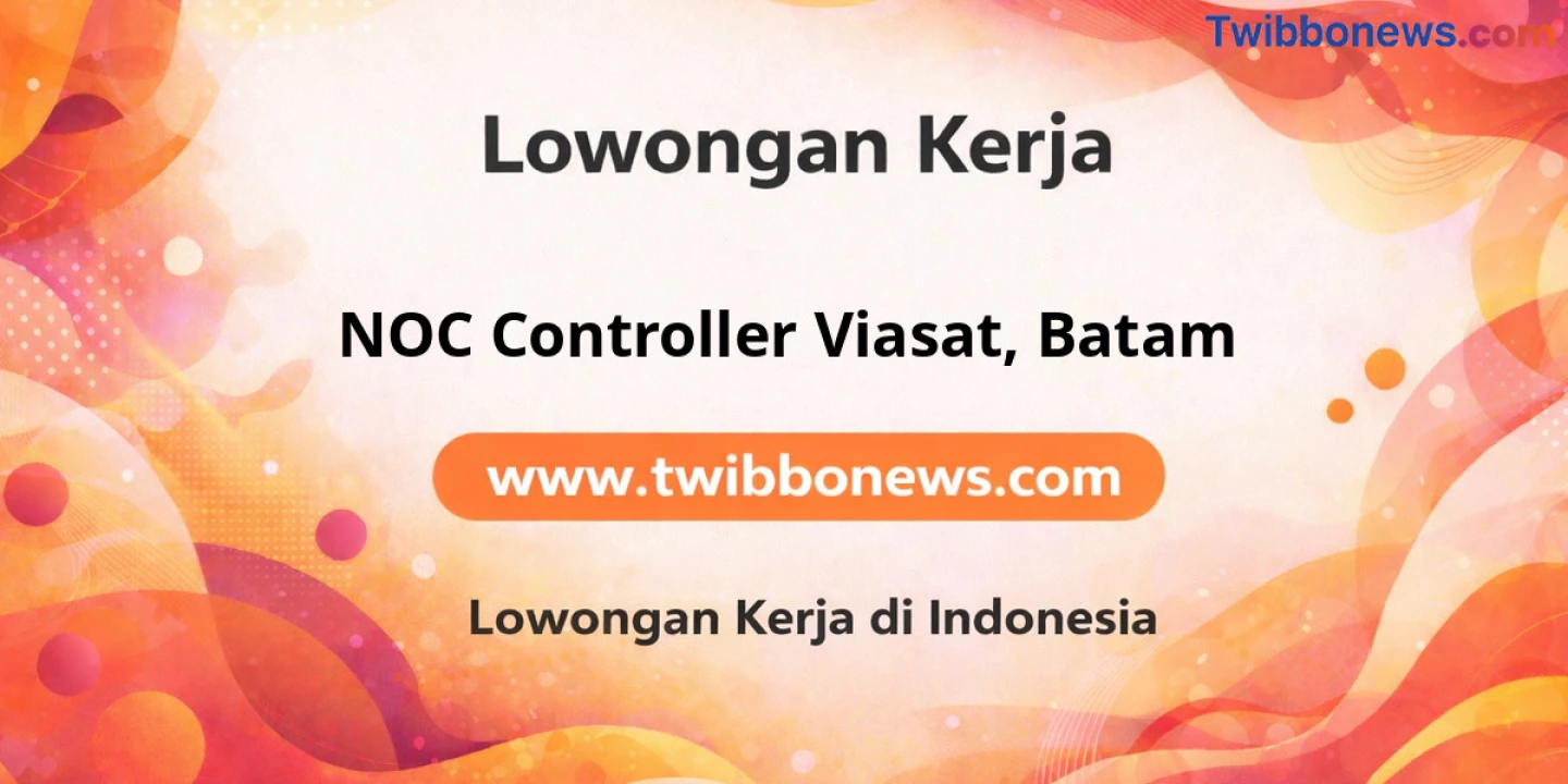 Lowongan Kerja NOC CONTROLLER VIASAT di Batam