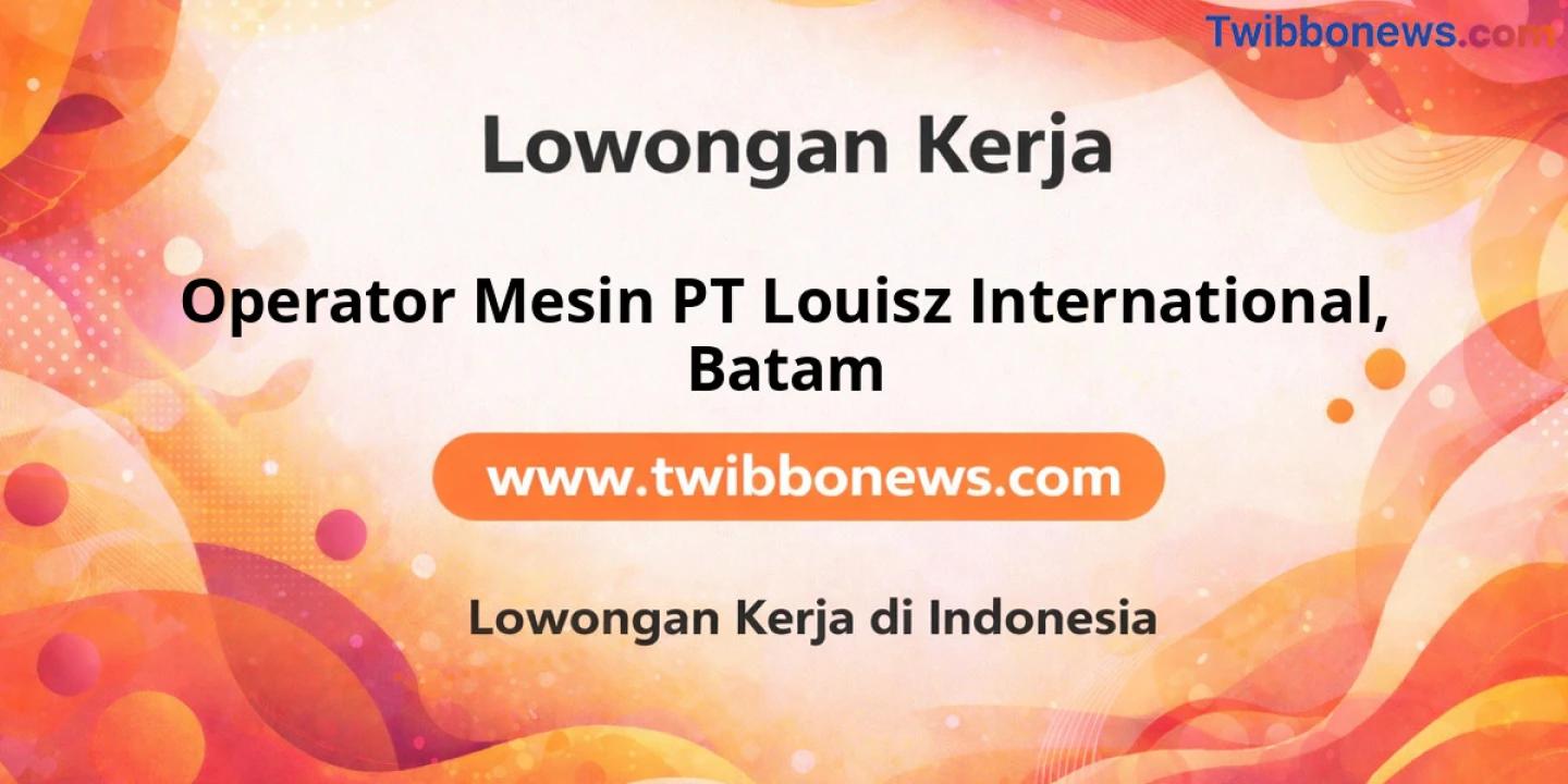 Lowongan Kerja Operator Mesin PT Louisz International di Batam