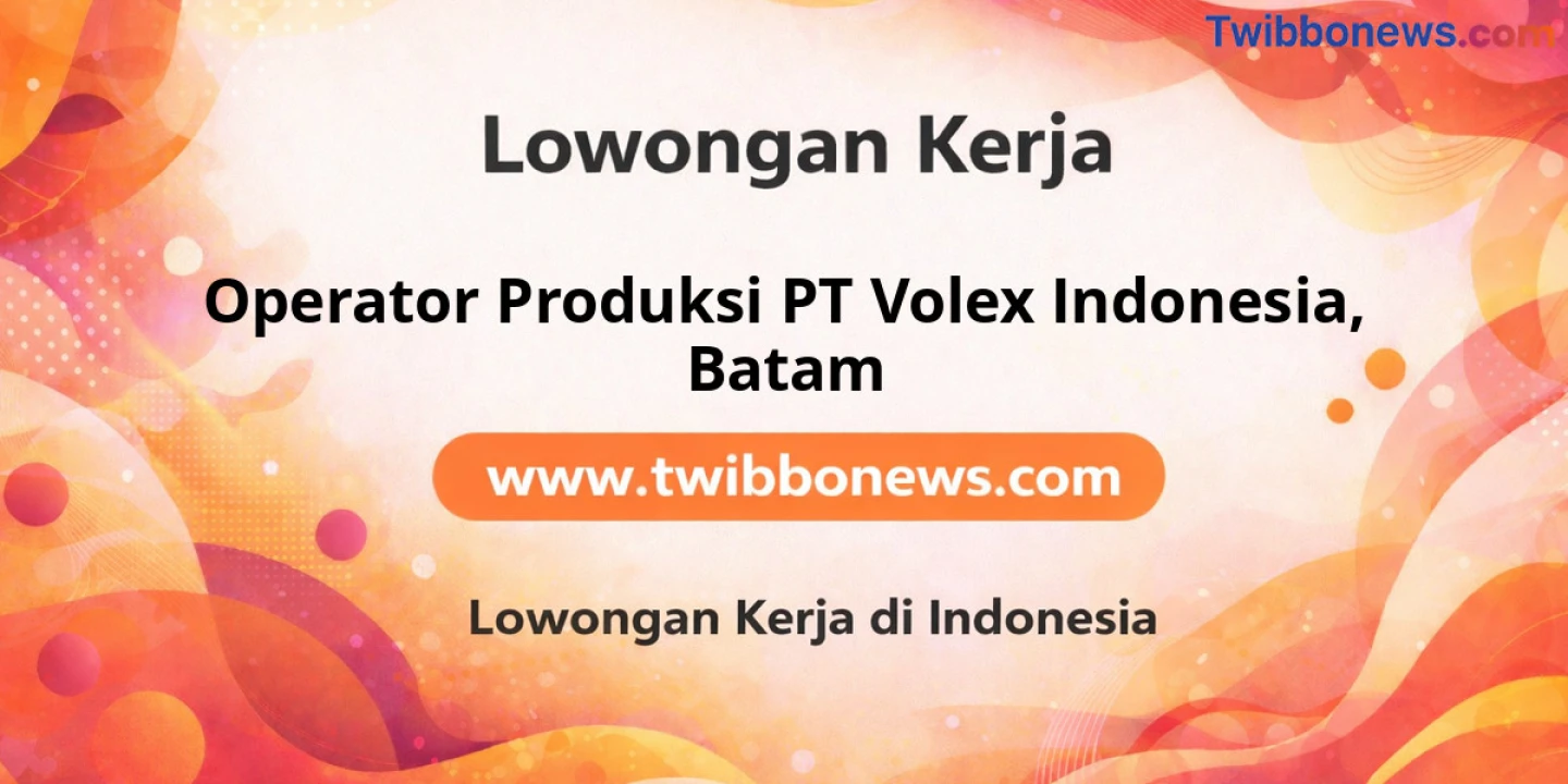 Lowongan Kerja Operator Produksi PT Volex Indonesia di Batam