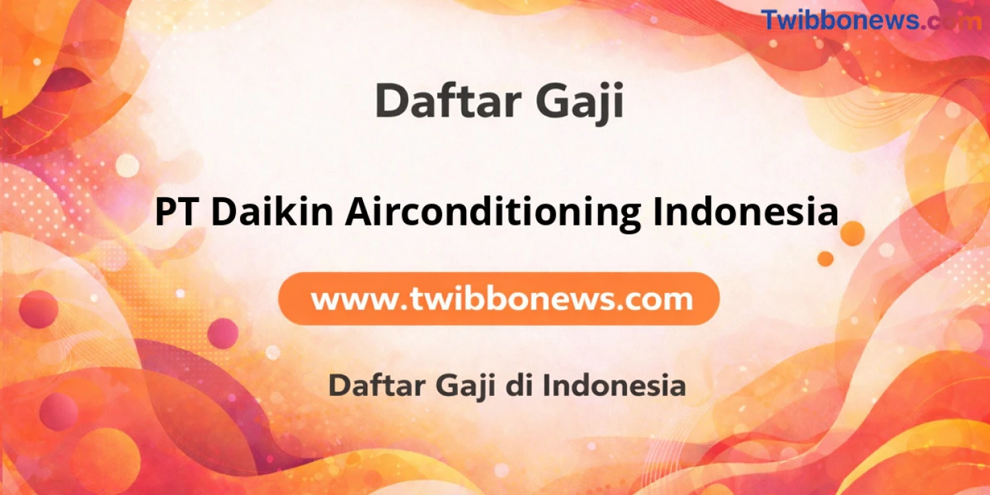 Gaji PT Daikin Airconditioning Indonesia: Struktur dan Tunjangan