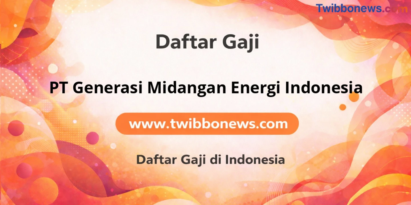 Gaji PT Generasi Midangan Energi Indonesia: Struktur & Tunjangan