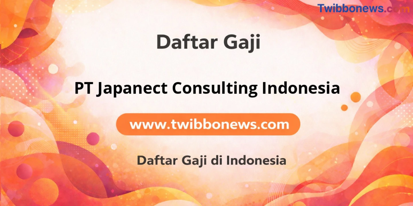 Gaji PT Japanect Consulting Indonesia: Struktur Lengkap & Tunjangan