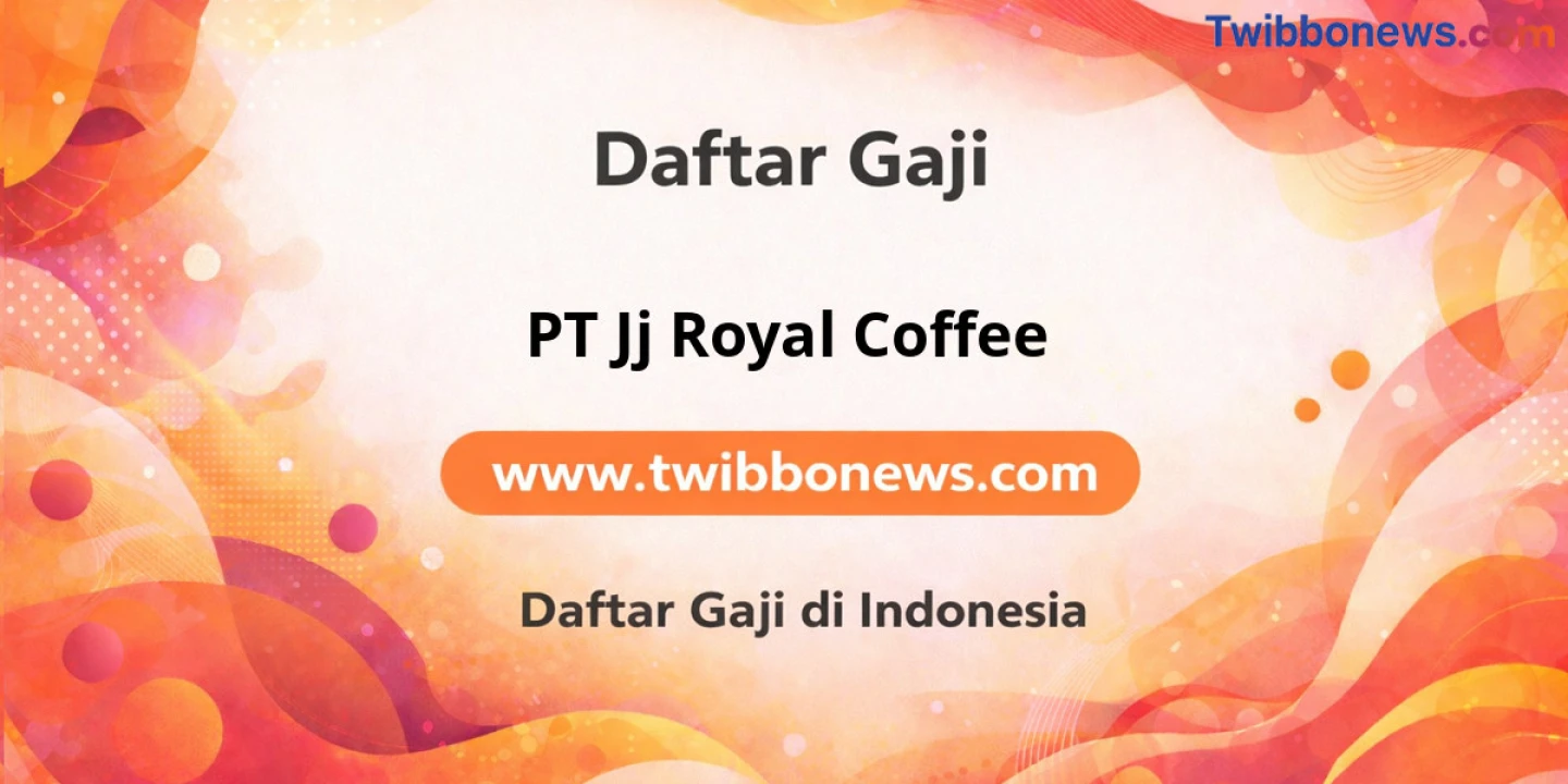 Gaji PT Jj Royal Coffee: Struktur Lengkap & Tunjangan