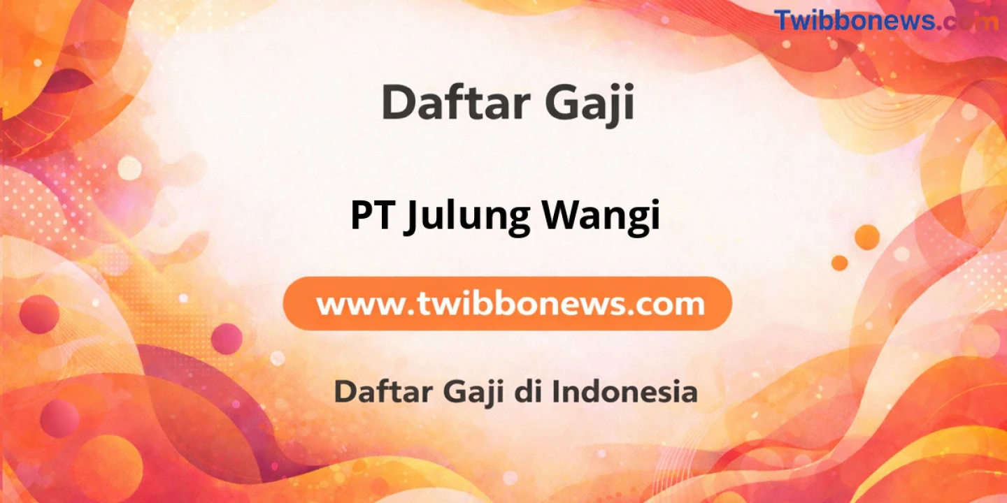 Gaji PT Julung Wangi: Struktur Gaji dan Tunjangan