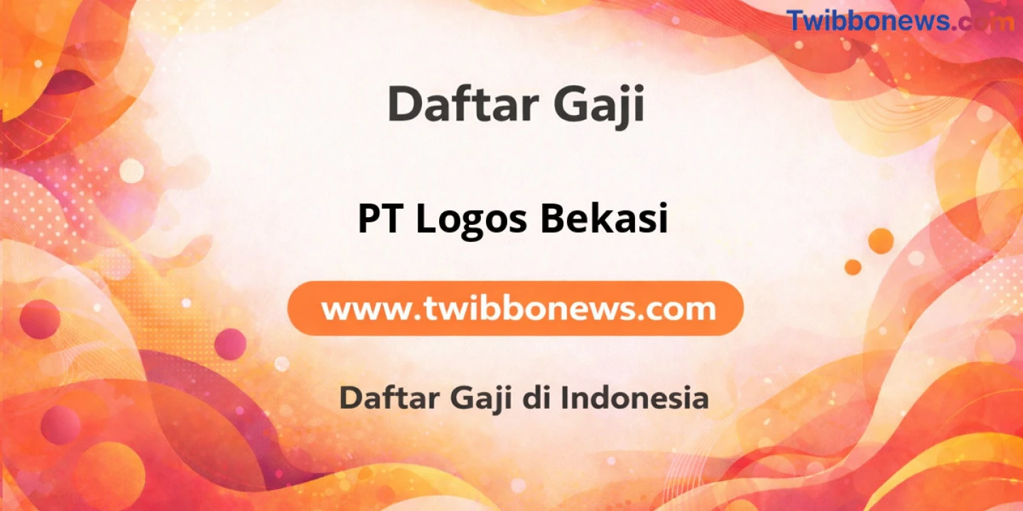 Gaji PT Logos Bekasi: Struktur Gaji dan Tunjangan