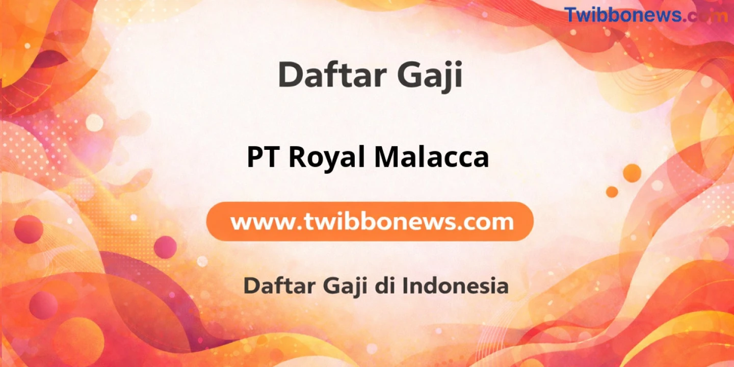 Gaji PT Royal Malacca: Analisis Struktur dan Tunjangan