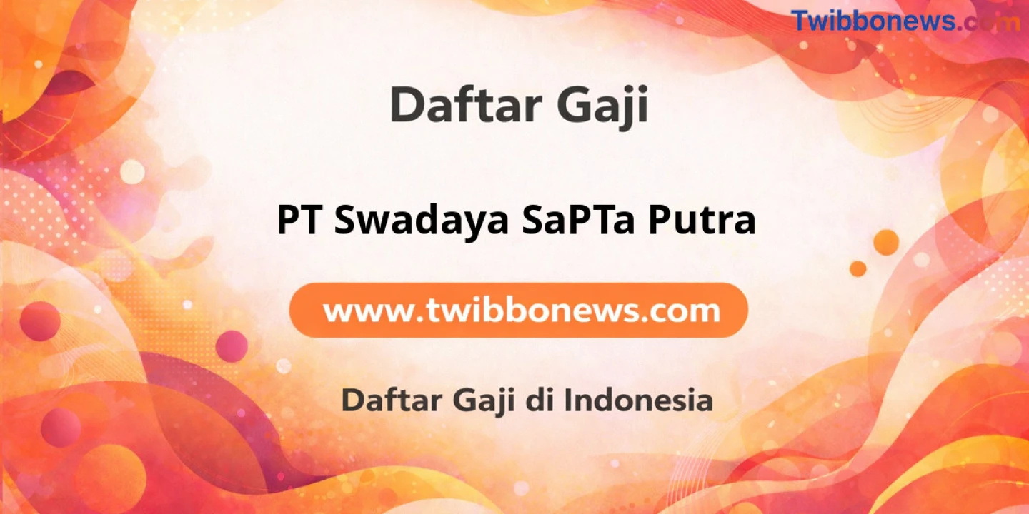 Gaji PT Swadaya SaPTa Putra: Tunjangan & Benefit Lengkap