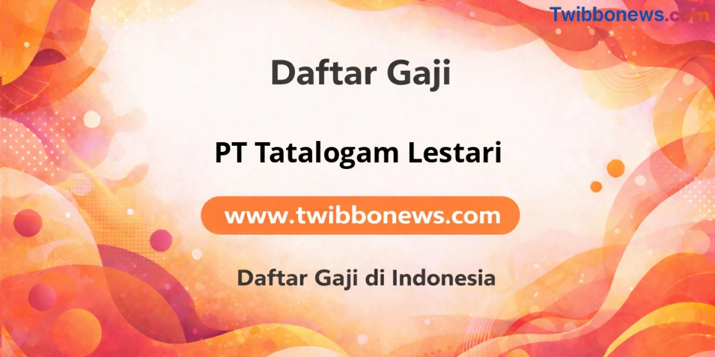 Gaji PT Tatalogam Lestari: Struktur Tunjangan dan Benefit
