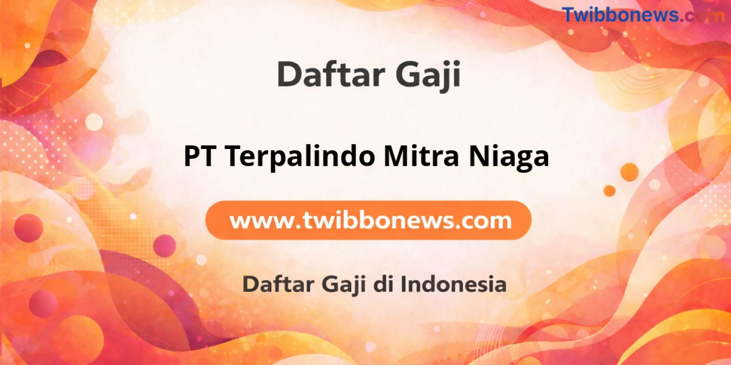 Gaji PT Terpalindo Mitra Niaga: Struktur dan Tunjangan