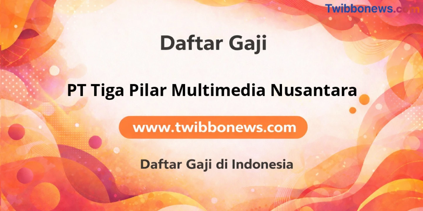 Gaji PT Tiga Pilar Multimedia Nusantara: Struktur & Tunjangan