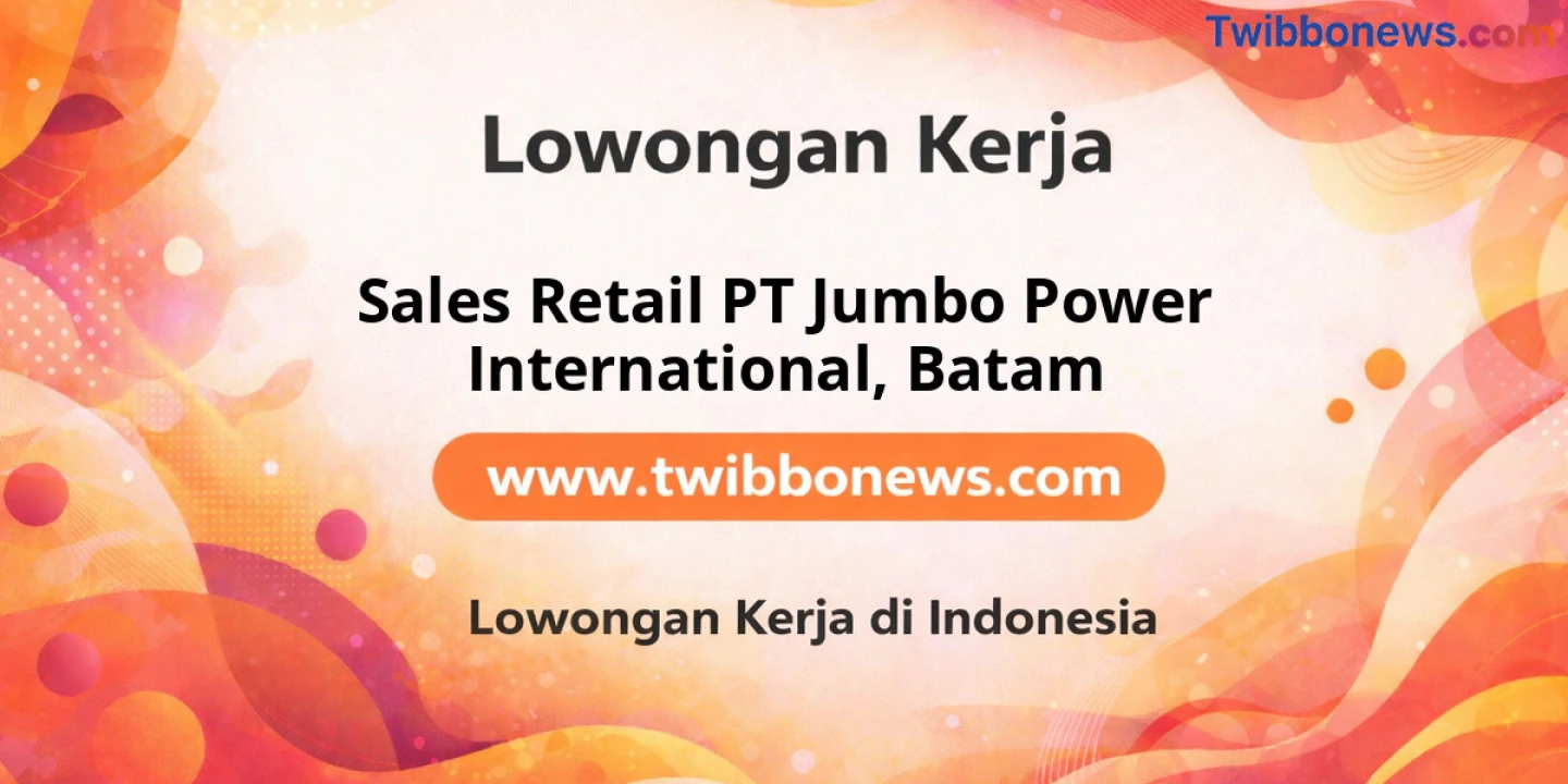 Lowongan Kerja Sales Retail PT Jumbo Power International di Batam