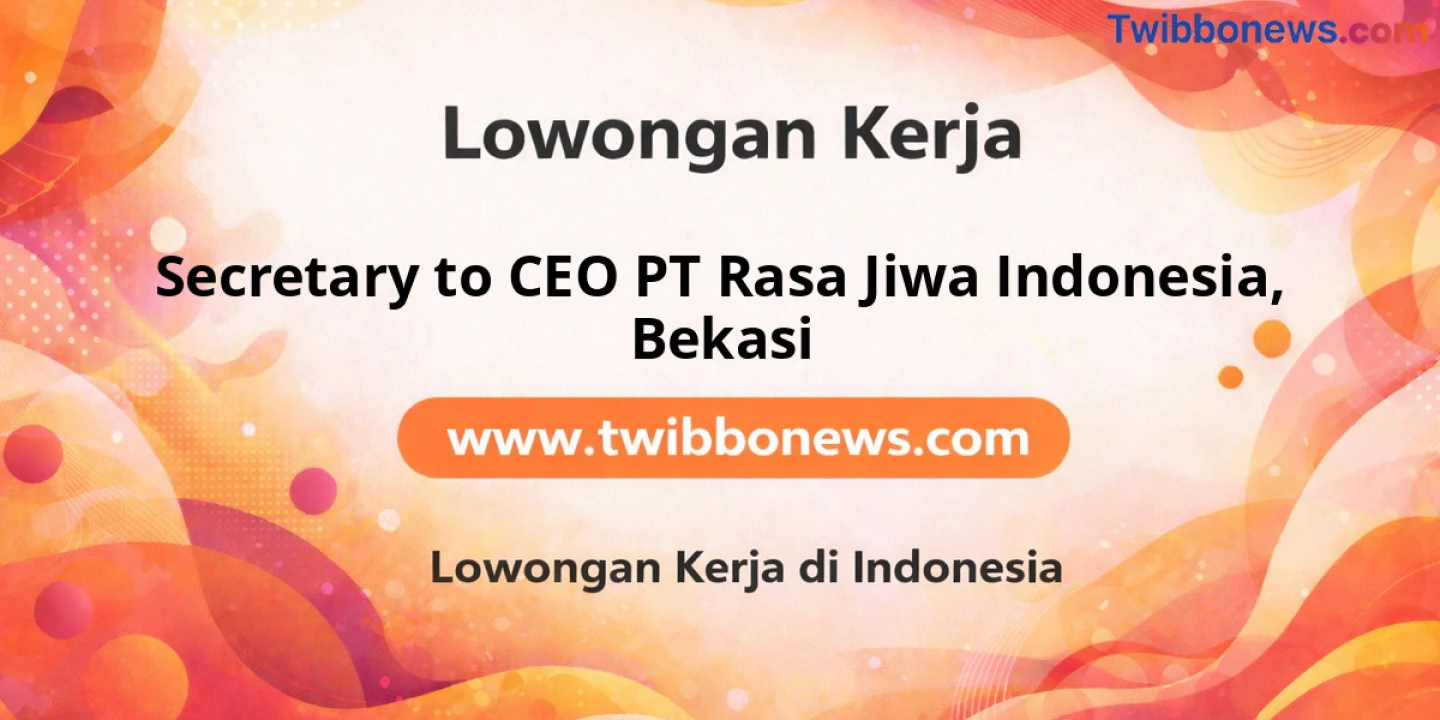 Lowongan Kerja Secretary To CEO PT Rasa Jiwa Indonesia di Bekasi