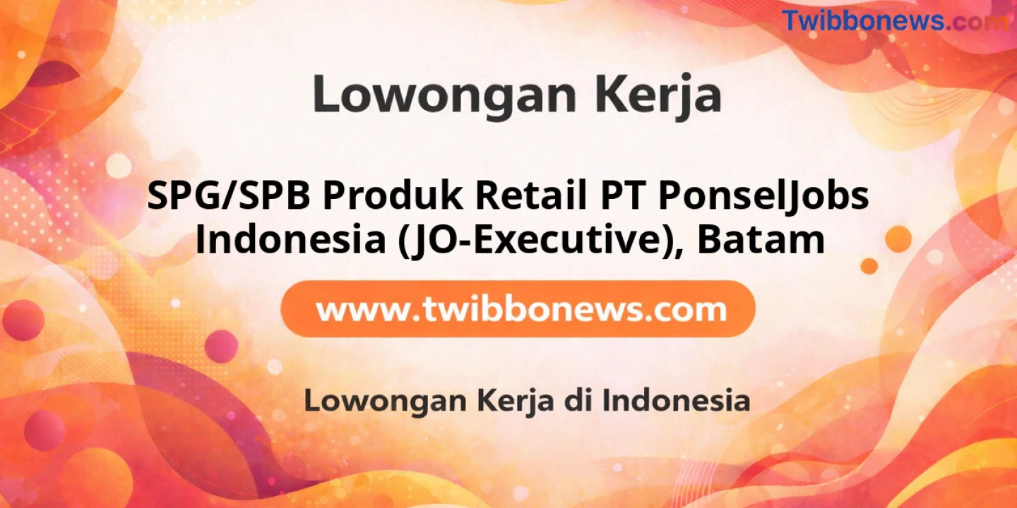 Lowongan Kerja SPG/SPB Produk Retail PT PonselJobs Indonesia (JO-Executive) di Batam