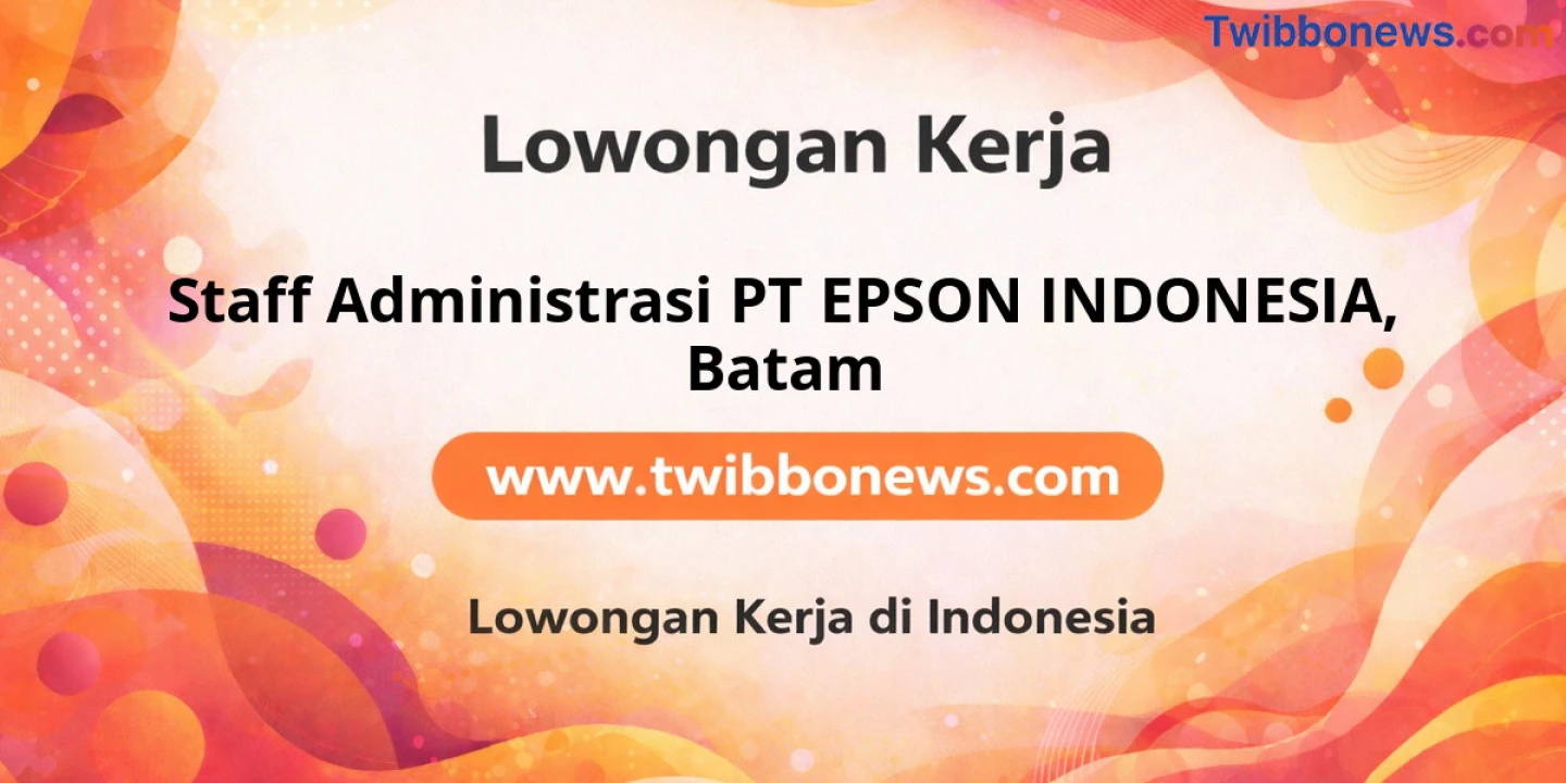 Lowongan Kerja Staff Administrasi PT EPSON INDONESIA di Batam