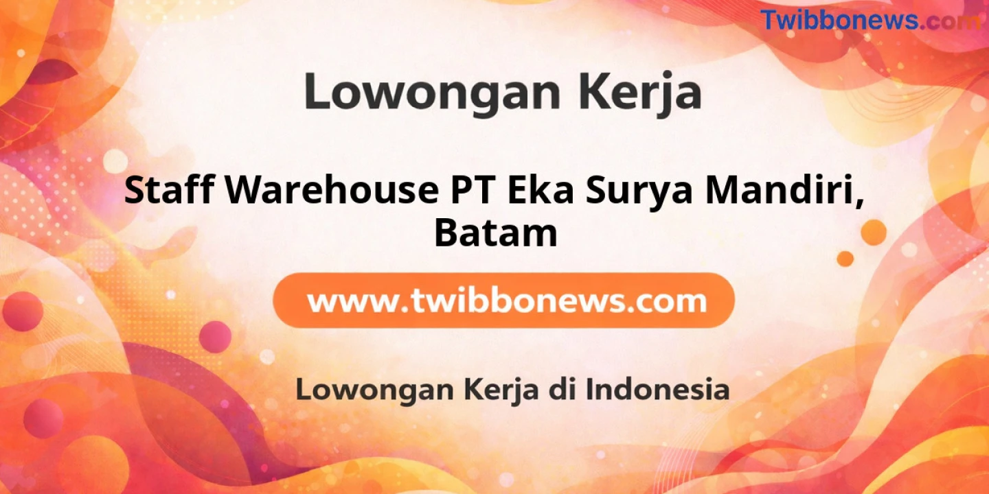 Lowongan Kerja Staff Warehouse PT Eka Surya Mandiri di Batam